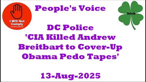 DC Police 'CIA Killed Andrew Breitbart to Cover-Up Obama Pedo Tapes' 13-Aug-2025