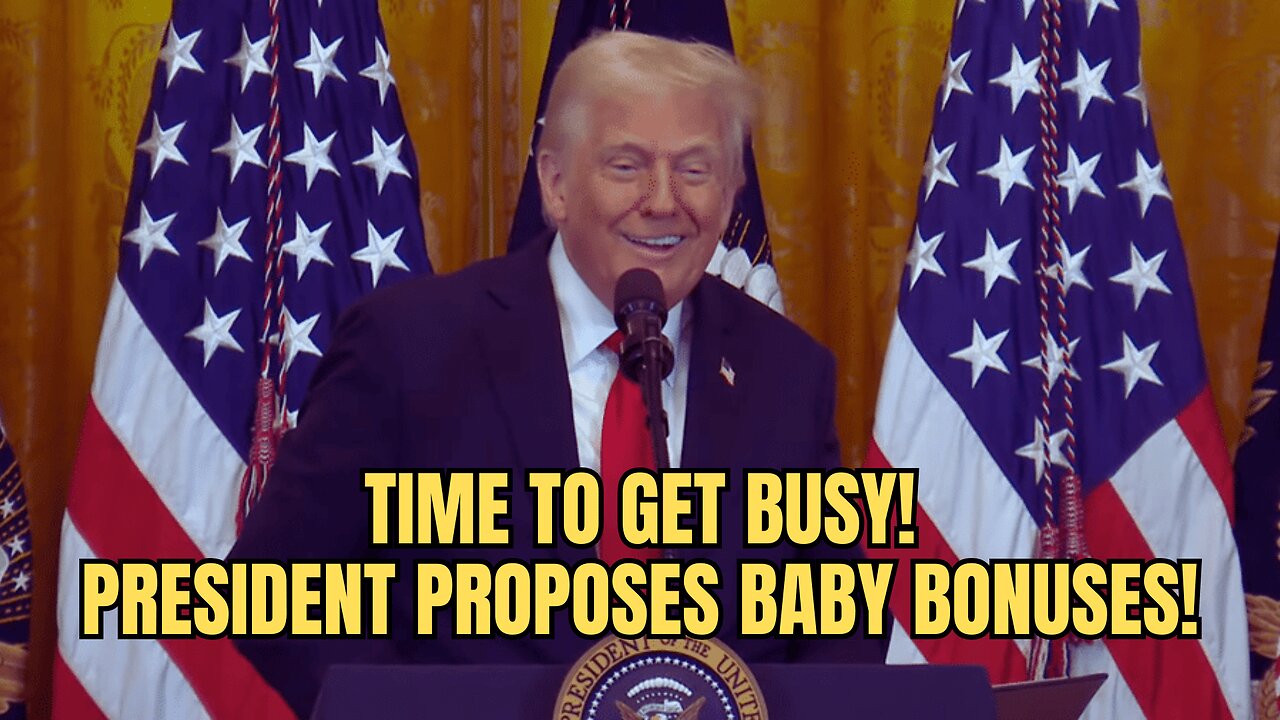 TIME TO GET BUSY! President Trump Proposes BABY BONUSES As Population Collapse Nears