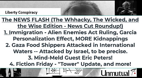 Liberty Conspiracy LIVE 5-2-25! Whack-Wicked, IDF Attacks Boat, Eric Peters Fiction