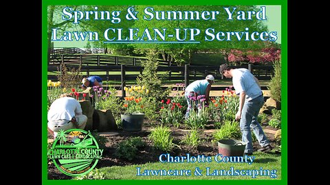 Spring & Summer Lawn Yard CLEAN-UP SERVICES Charlotte County FL Residential & Commercial