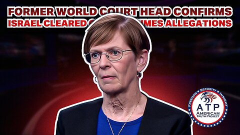 FORMER WORLD COURT HEAD CONFIRMS ISRAEL CLEARED OF WAR CRIMES ALLEGATIONS