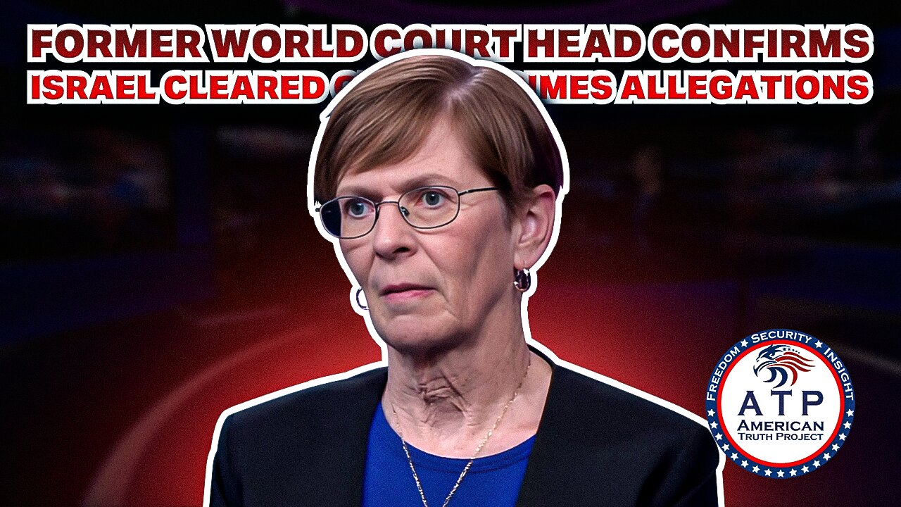 FORMER WORLD COURT HEAD CONFIRMS ISRAEL CLEARED OF WAR CRIMES ALLEGATIONS