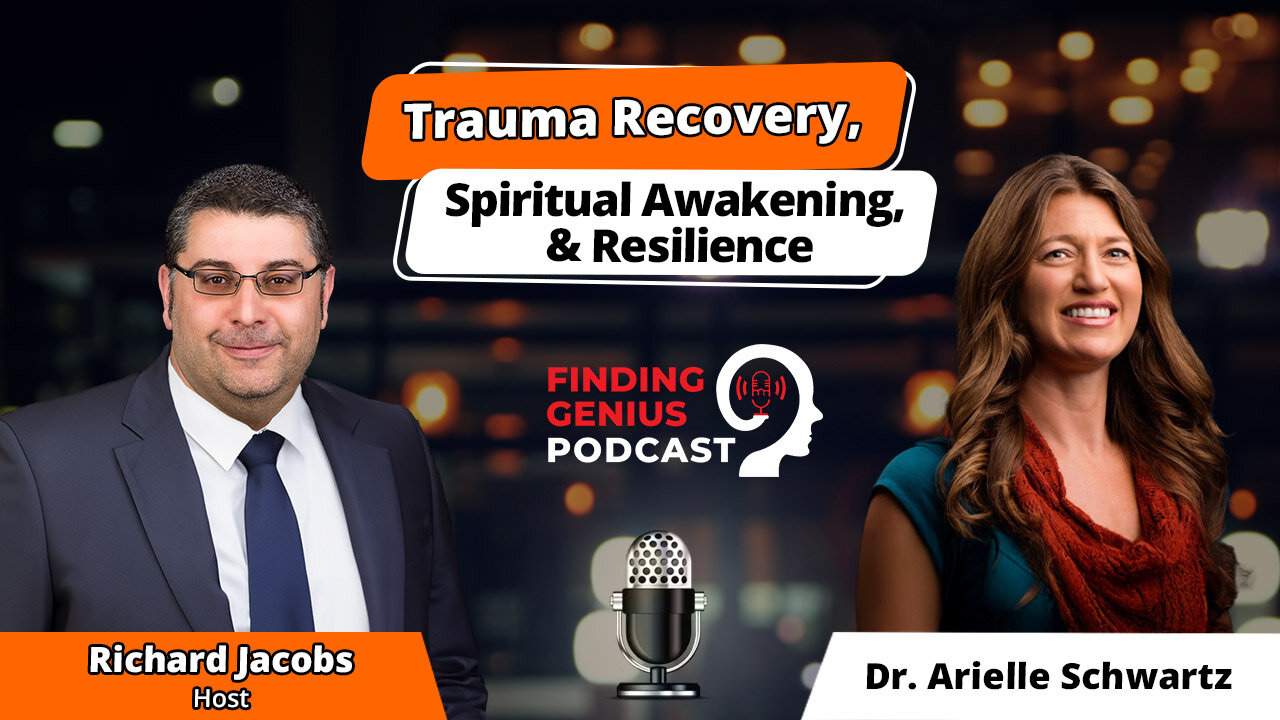 Trauma Recovery, Spiritual Awakening, & Resilience: A Conversation With Dr. Arielle Schwartz