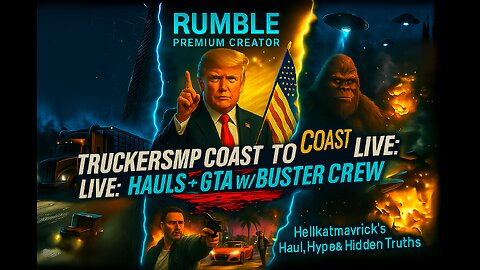 🚚"TRUCKERSMP COAST TO COAST PART 2 LIVE: HAULS + GTA W/ BUSTER CREW + TRUMP UFO FRENZY!"