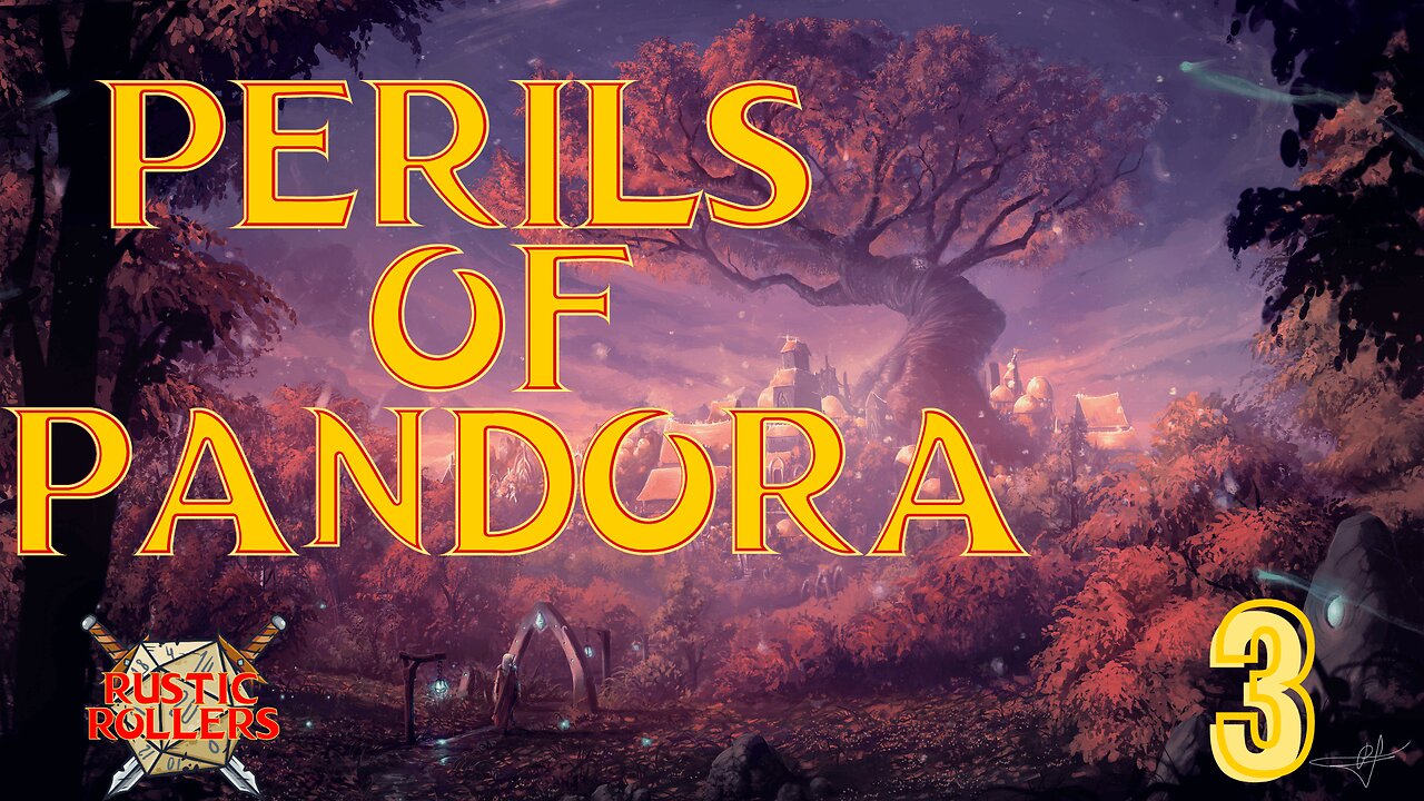 Perils of Pandora #3 | Rustic Rollers