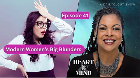 "Episode 41: Modern Women's Big Blunders"