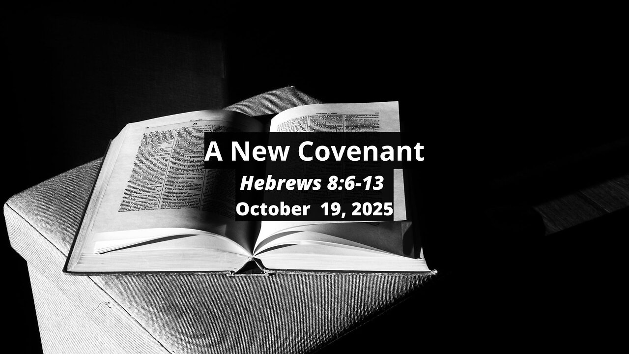 A New Covenant - Hebrews 8:6-13