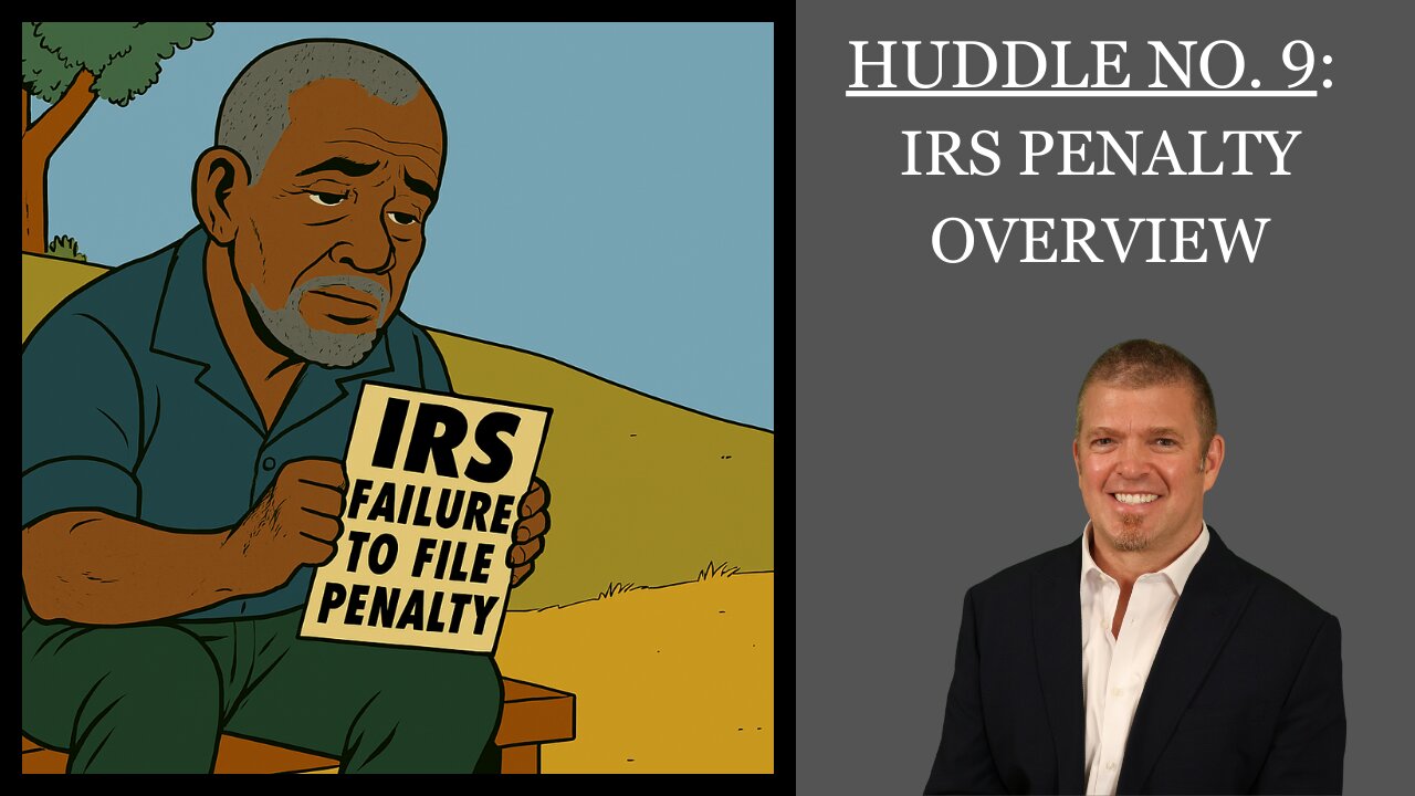 Huddle No. 9 - IRS Penalty Overview