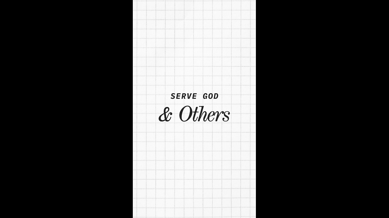 Serve God & Others
