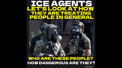 CSV #56 Let’s Take A look at Ice Agents and how Dangerous they are!