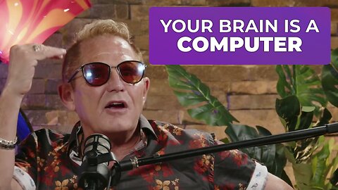 YOU'RE BRAIN IS A COMPUTER , YOU'RE NOT THE PROGRAMMER