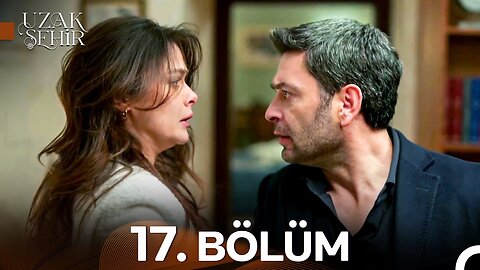 Uzak Sehir – Capitulo 17