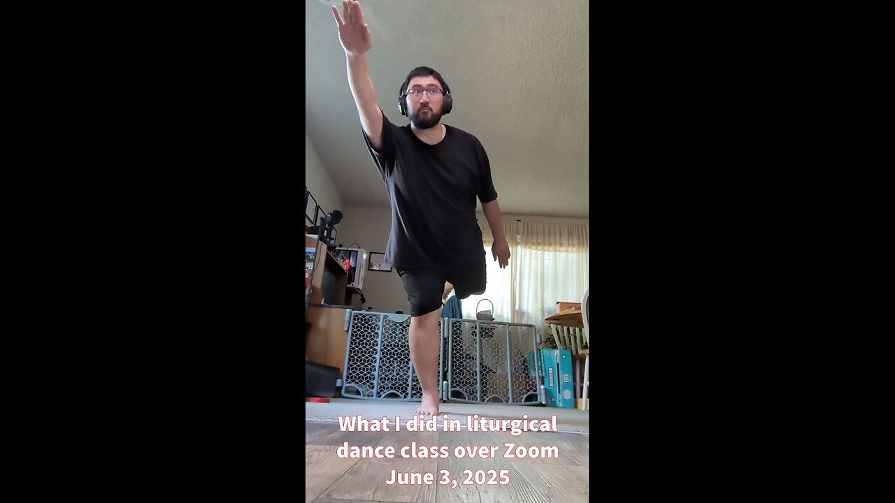What I did in liturgical dance class over Zoom - June 3, 2025