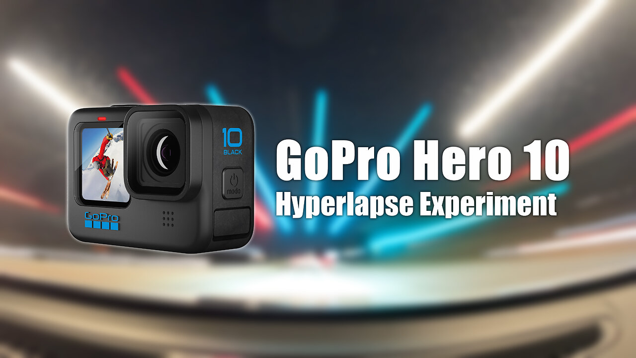 GoPro Hero 10 Hyperlapse Experiment