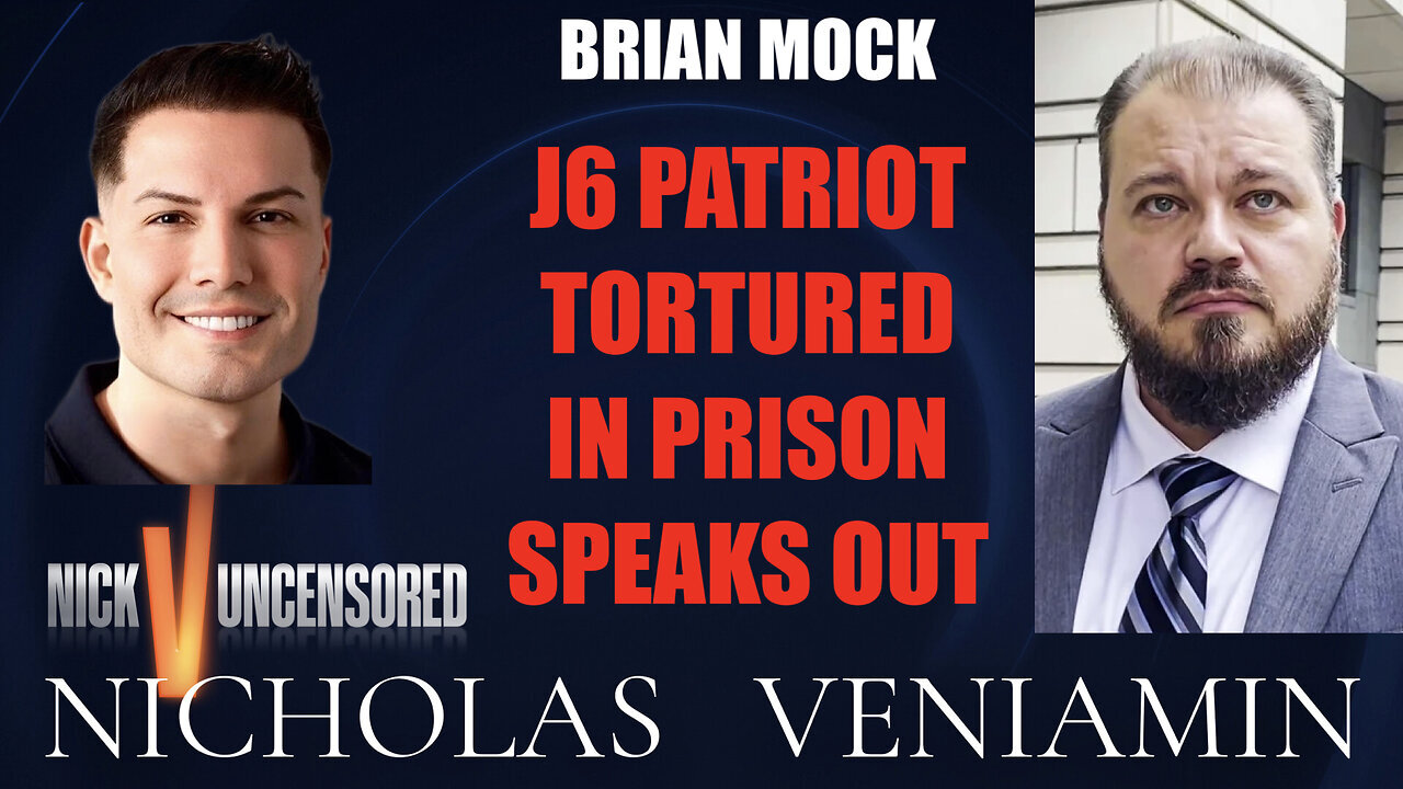 Brian Mock J6 Patriot Speaks Out on Prison Torture with Nicholas Veniamin