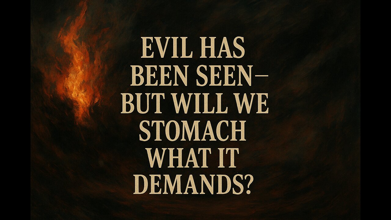 Evil Has Been Seen