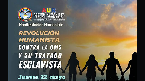 22-05-2025 REVOLUCIÓN HUMANISTA CONTRA LA OMS Y SU TRATADO ESCLAVISTA #LibertadSinVakunas #StopOMS