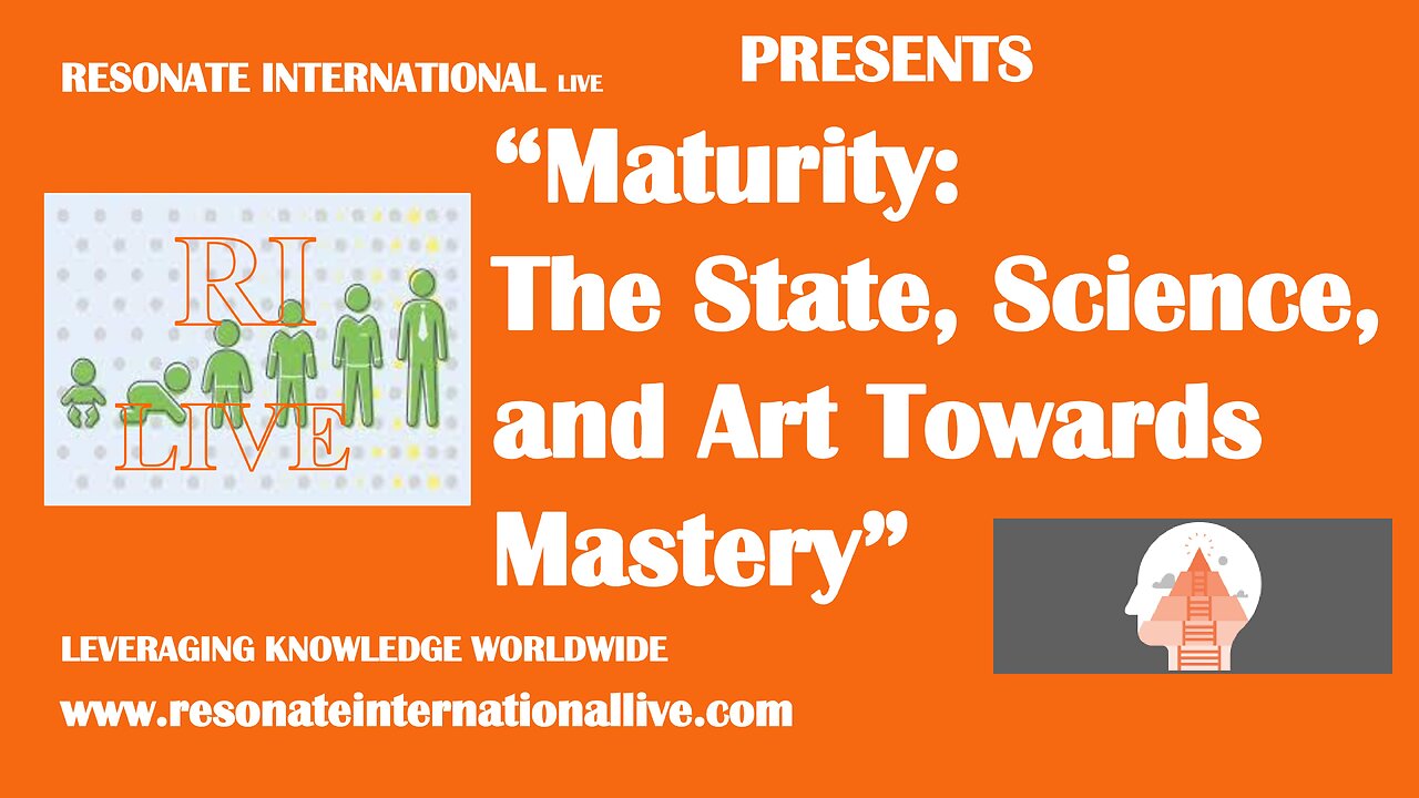 “Maturity: The State, Science, and Art Towards Mastery”