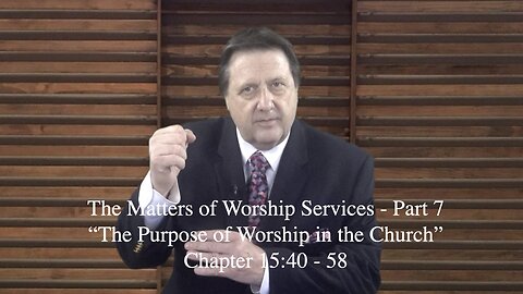 First Corinthians Lesson 30 The Matters of Worship PT7 Dr Jim Hastings