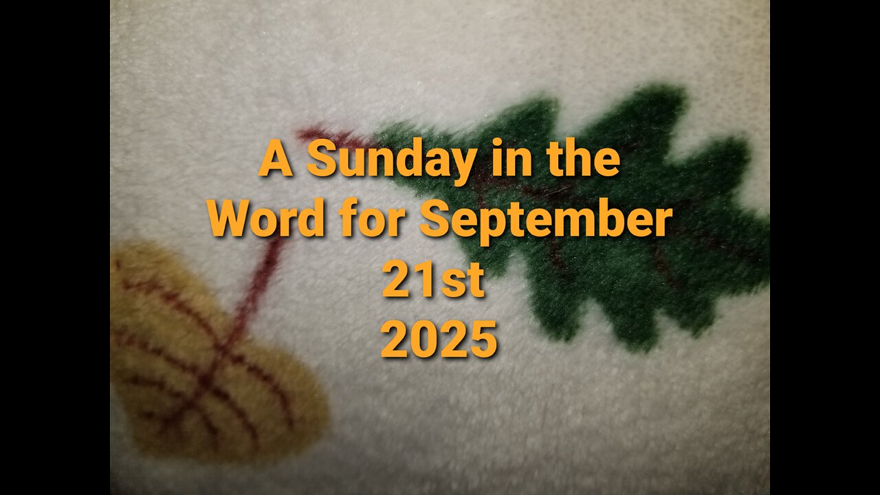 A Sunday in the Word.for September 21nt.2025