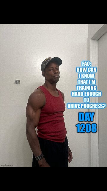 FAQ: How Can I Tell I’m Training Hard Enough? (DAY 1208)