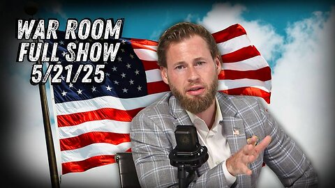 War Room With Owen Shroyer WEDNESDAY FULL SHOW 5/21/25
