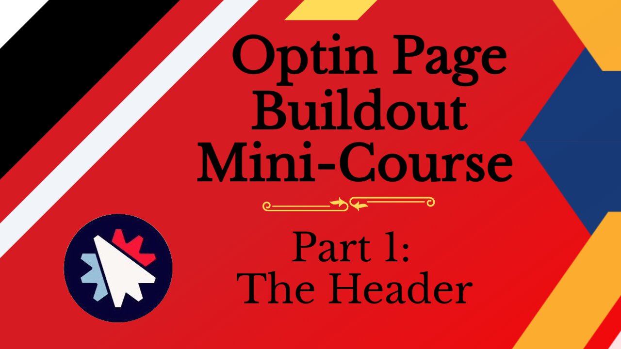 Optin Page Buildout Mini Course - Pt 1: The Header (ClickFunnels Tutorial)