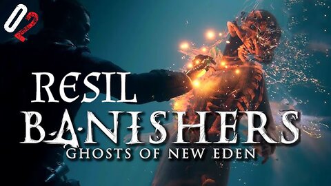 Let's Play Resil Game: Banishers: Ghosts of New Eden #02