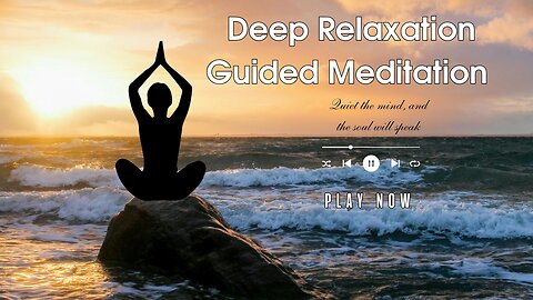 Deep Relaxation Guided Meditation