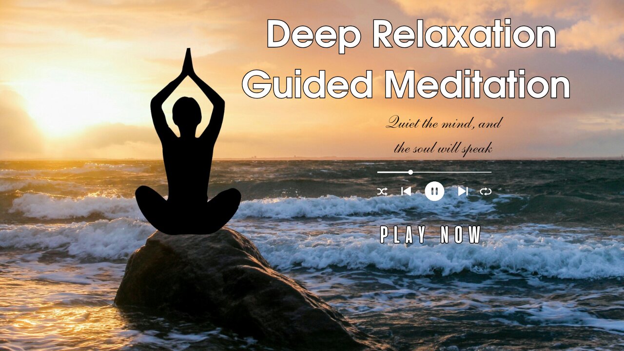 Deep Relaxation Guided Meditation