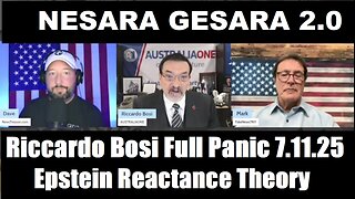 Lt. Colonel Riccardo Bosi Full Panic 7.11.25: Epstein Reactance Theory. NESARA GESARA 2.0