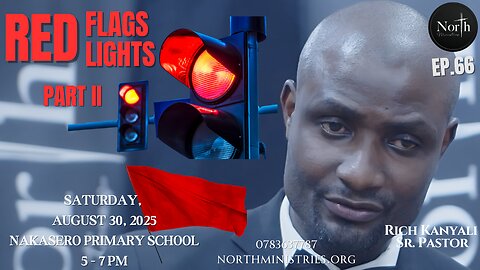 North Saturday Ep.66_Red Flags and Red light - II | Pastor Rich Kanyali