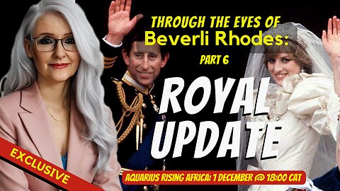 006 | Through the eyes of Beverli Rhodes: Royal Update
