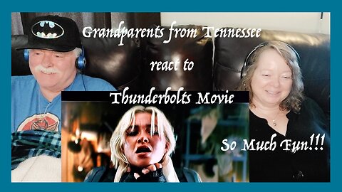 Thunderbolts - New Avengers ~sneak preview of our reaction video Grandparents from Tennessee (USA)