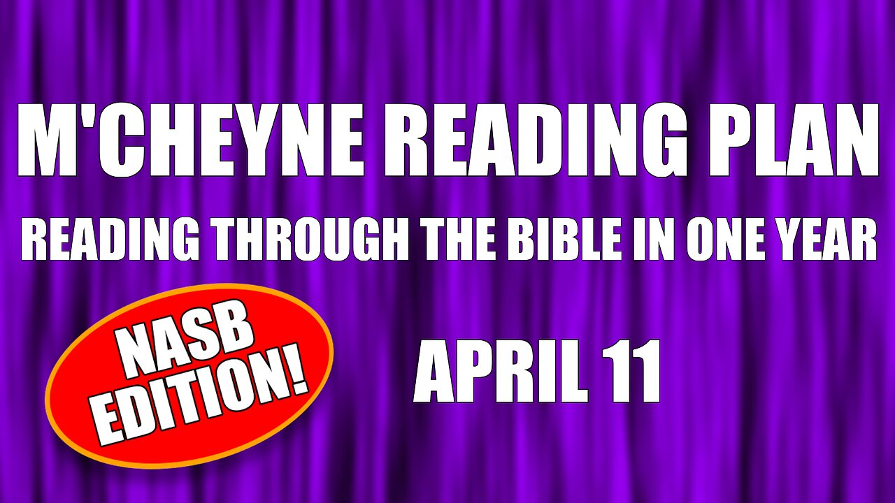 Day 101 - April 11 - Bible in a Year - NASB Edition