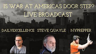 Is War At America's Doorstep? With Steve Quayle And Nyprepper