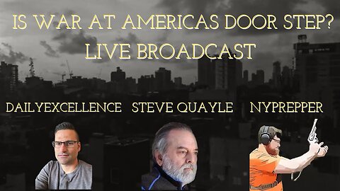 Is War At America's Doorstep? With Steve Quayle And Nyprepper