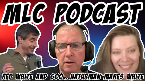 MLC Podcast: Red WHITE and GOO! Dan Naturman makes white with Felicia Gillespie
