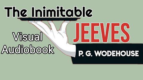 "The Inimitable Jeeves" (Ch.1-3) PG Wodehouse Visual Audiobook
