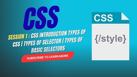 Session 1 : CSS Introduction Types of CSS | Types of Selector | Types of Basic Selectors