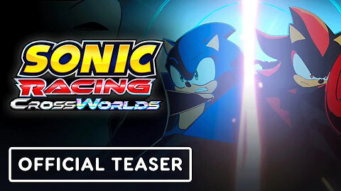 Sonic Racing： CrossWorlds - Official Animation Teaser Trailer-qzLzH_QavVI-1