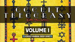 Occult Theocrasy: Vol. I (Edith Starr Miller) EXTENDED Deep Dive