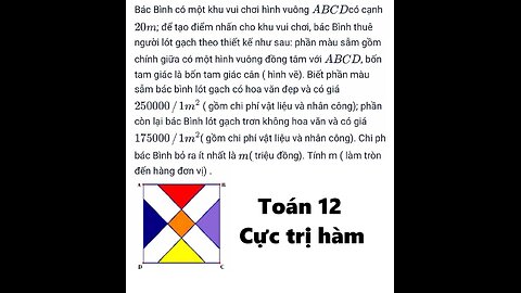 Toán 12: Bác Bình có một khu vui chơi hình vuông ABCD có cạnh 20m; để tạo điểm nhấn