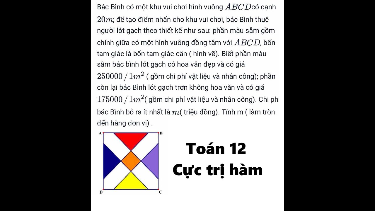 Toán 12: Bác Bình có một khu vui chơi hình vuông ABCD có cạnh 20m; để tạo điểm nhấn