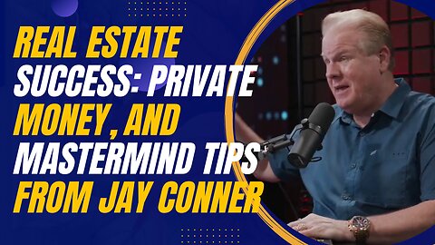 Automating Real Estate Success: Private Money, Marketing, and Mastermind Tips From Jay Conner
