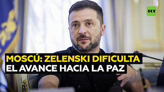 Moscú: Zelenski sabotea el proceso de paz