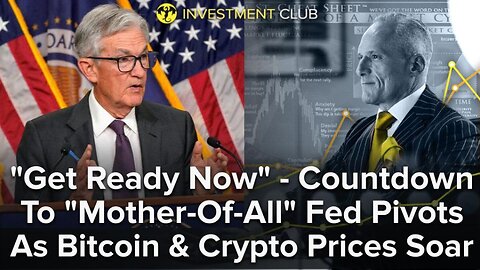 "Get Ready Now" - Countdown To "Mother-Of-All" Fed Pivots As Bitcoin & Crypto Prices Soar
