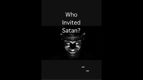 Who Invited Satan?
