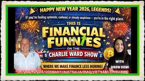 FINANCIAL FUNNIES ON THE CHARLIE WARD SHOW WITH DREW DEMI. THURSDAY 1ST JANUARY 2026.