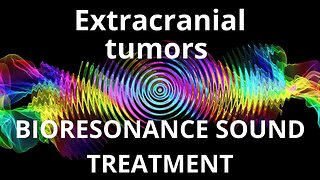Extracranial tumors _ Sound therapy session _ Sounds of nature